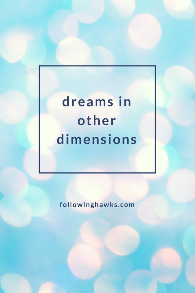 Dreams in Other Dimensions