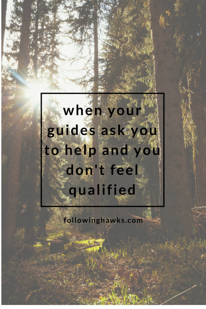 Have you received guidance to do something that you didn't think you were qualified for?
