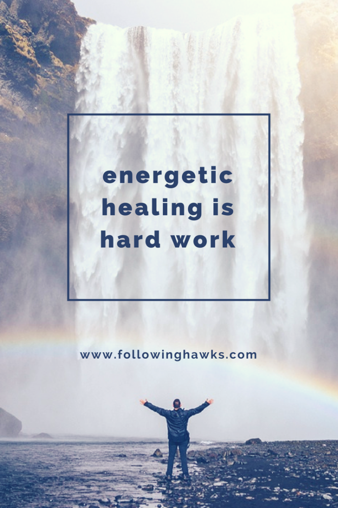 Energy | Healing | Shamanism | Energetic healing is hard work