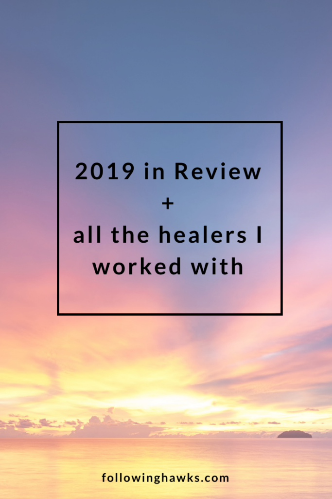 My year in review, plus all the amazing healers I had the honor of working with in 2019!