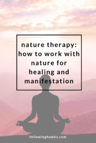 Nature Therapy: How to Work with Nature for Healing & Manifestation ...