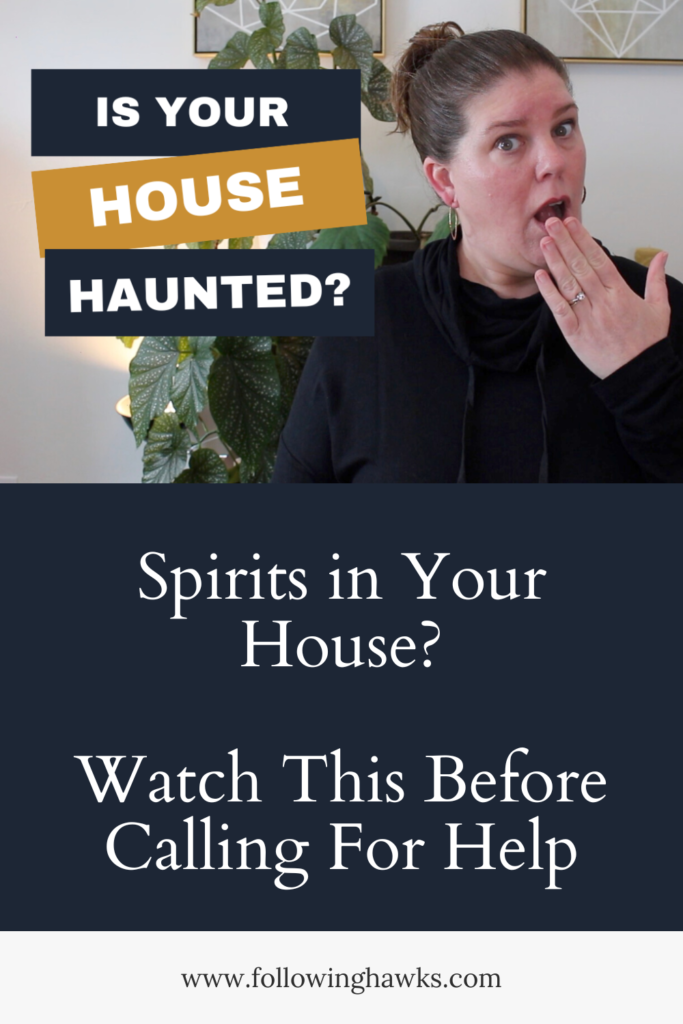 Spirits in your house Watch this before calling for help.