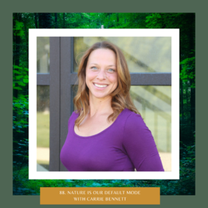 Nature is Our Default Mode with Carrie Bennett The Earth Keepers Podcast with Amy Dempster from Following Hawks